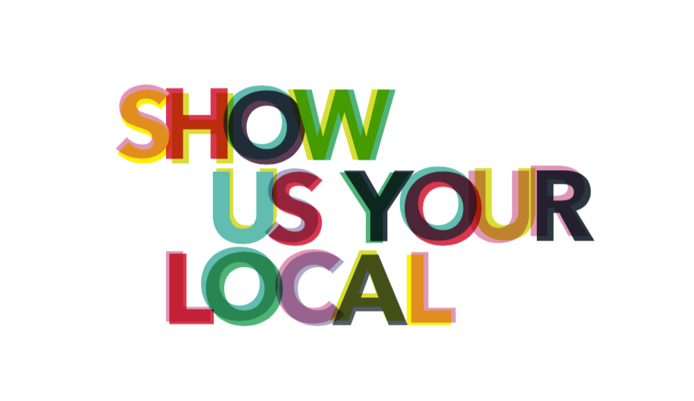 Show Us Your Local